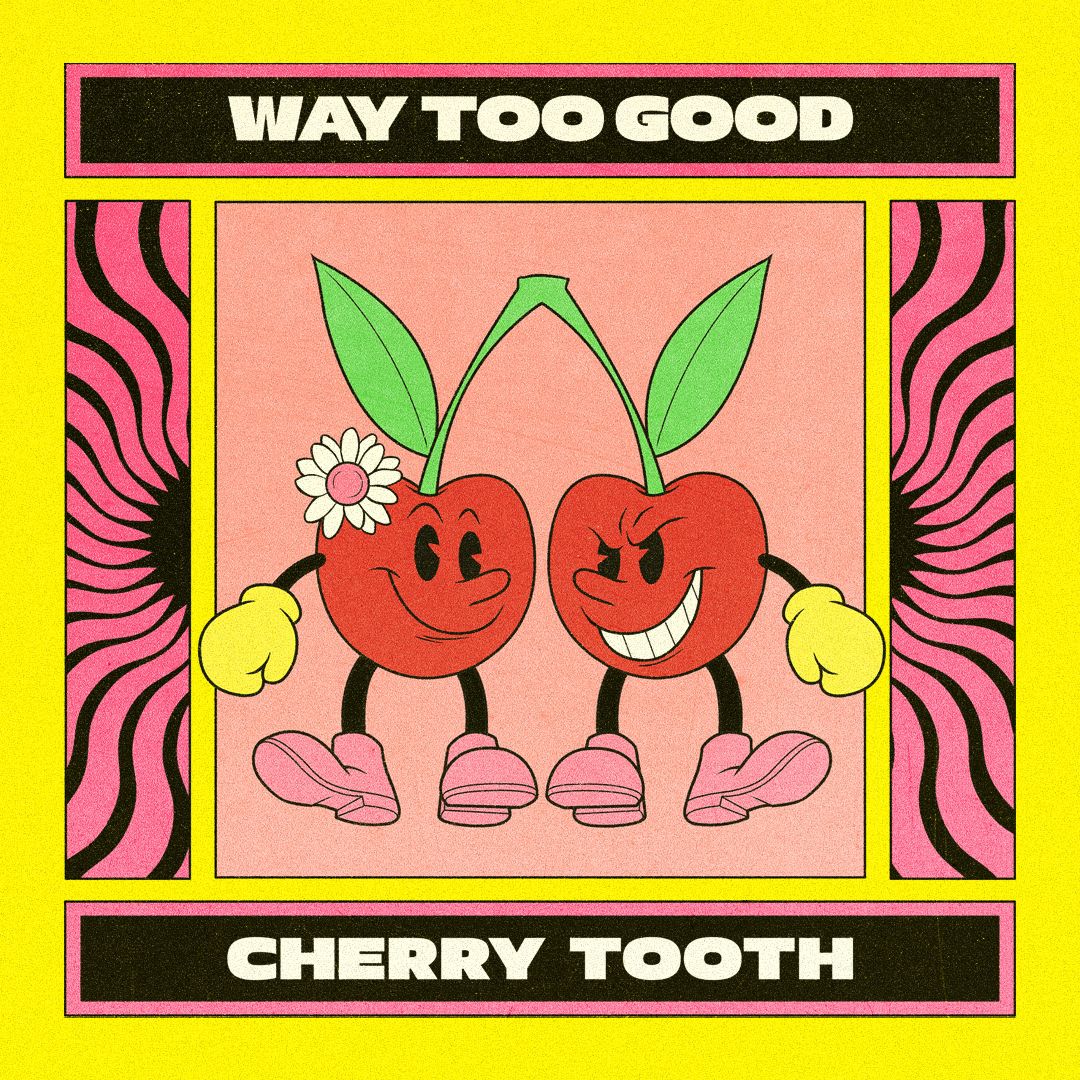 CHERRYTOOTH – Way Too Good – 1 to 1 – V1 (1)